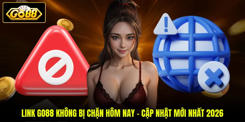 Link GO88 Không Bị Chặn Hôm Nay - Cập Nhật Mới Nhất 2026 1 Link GO88 Không Bị Chặn Hôm Nay - Cập Nhật Mới Nhất 2026